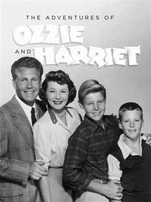  The Adventures of Ozzie and Harriet – Eine zeitlose Familienserie über die Herausforderungen des amerikanischen Mittelstands in den 1950ern mit charmanten Schauspielern und herzlicher Musik!